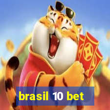 brasil 10 bet